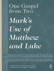 One Gospel From Two: Mark’s Use Of Matthew And Luke