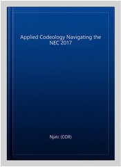 Applied Codeology Navigating the NEC 2017, Hardcover by Njatc (COR), Used Goo…