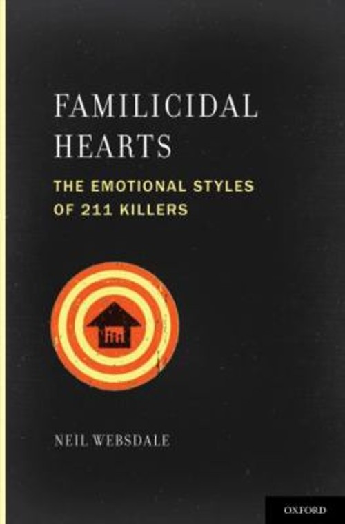 Familicidal Hearts : The Emotional Styles of 211 Killers Neil Web