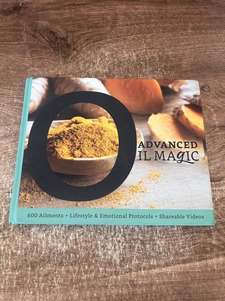 Advanced Oil Magic : 600 Ailments + Lifestyle Protocols + Shareab