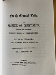 The Essence of Christianity: C. Ullman. 1860. Paperback Reprint from 2008.