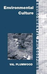 Environmental Culture: The Ecological Crisis of Reason (Environmental Philosoph