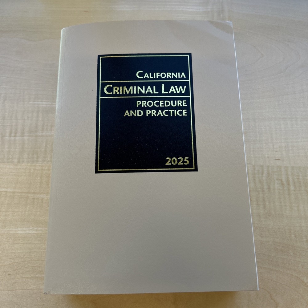 California Criminal Law Procedure & Practice 2025 Edition CEB