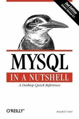 MySQL in a Nutshell: A Desktop Quick Reference (In a Nutshell (O’Reilly)) Dyer,