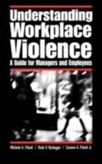 Understanding Workplace Violence : A Guide for Managers and Employees by Rudy…