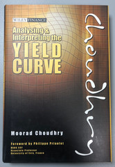 Analysing Interpreting the Yield Curve Moorad Choudhry Wiley Finance HB