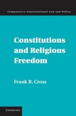 Constitutions and Religious Freedom by Frank B. Cross: New