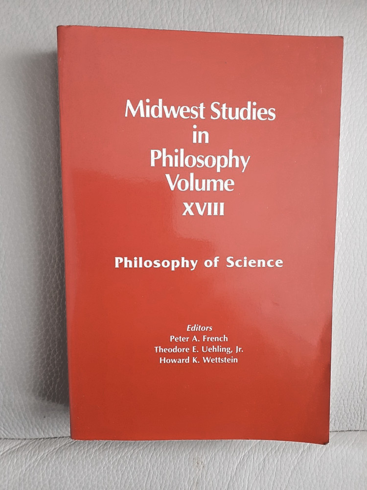Midwest Studies in Philosophy Volume XV111 Philosophy of Science