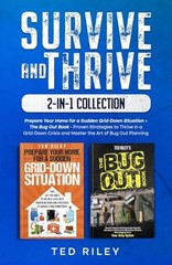 Survive and Thrive 2-In-1 Collection: Prepare Your Home for a Sudden Grid-Do…