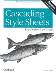 Cascading Style Sheets: A Definite Guide by Eric A Meyer: New
