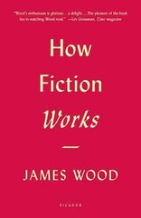 How Fiction Works Paperback James Wood