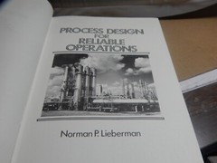 PROCESS DESIGN FOR RELIABLE OPERATIONS By Norman P. Lieberman 1983 Hardcover