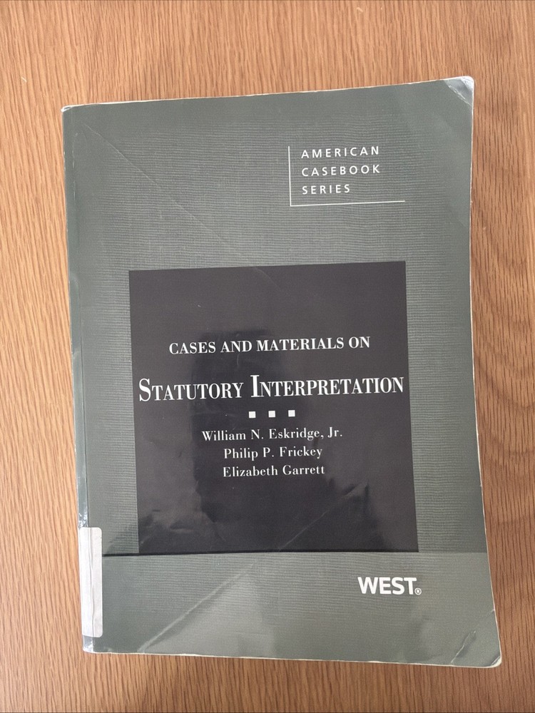 American Casebook Ser.: Cases and Materials On Statutory Interpretation