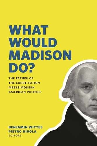 What Would Madison Do?: – Hardcover, by Wittes Benjamin; Nivola – Very Good b