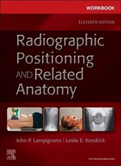 Workbook for Radiographic Positioning and Related Anatomy by John Lampignano Pap