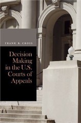 Decision Making in the U.S. Courts of Appeals, Cross, Frank B., Good Book