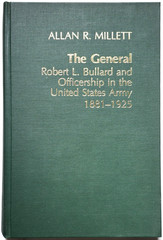 The General Robert L Bullard And The Officership In The United States Army 1881-