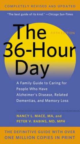 The 36-Hour Day: A Family Guide to Caring for People Who Have Alzheimer D – GOOD