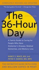 The 36-Hour Day: A Family Guide to Caring for People Who Have Alzheimer D – GOOD
