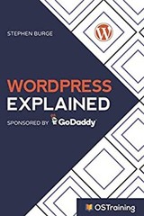 WordPress Explained : Your Step-By-Step Guide to WordPress Stephe