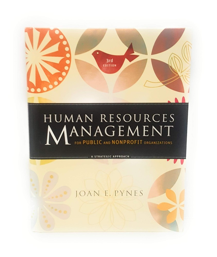 Human Resources Management for Public and Nonprofit Organizations: A Strateg…
