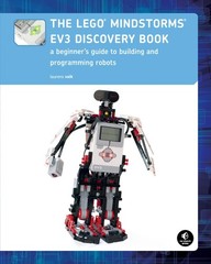 The LEGO MINDSTORMS EV3 Discovery Book: A Beginner’s Guide to Building and Progr