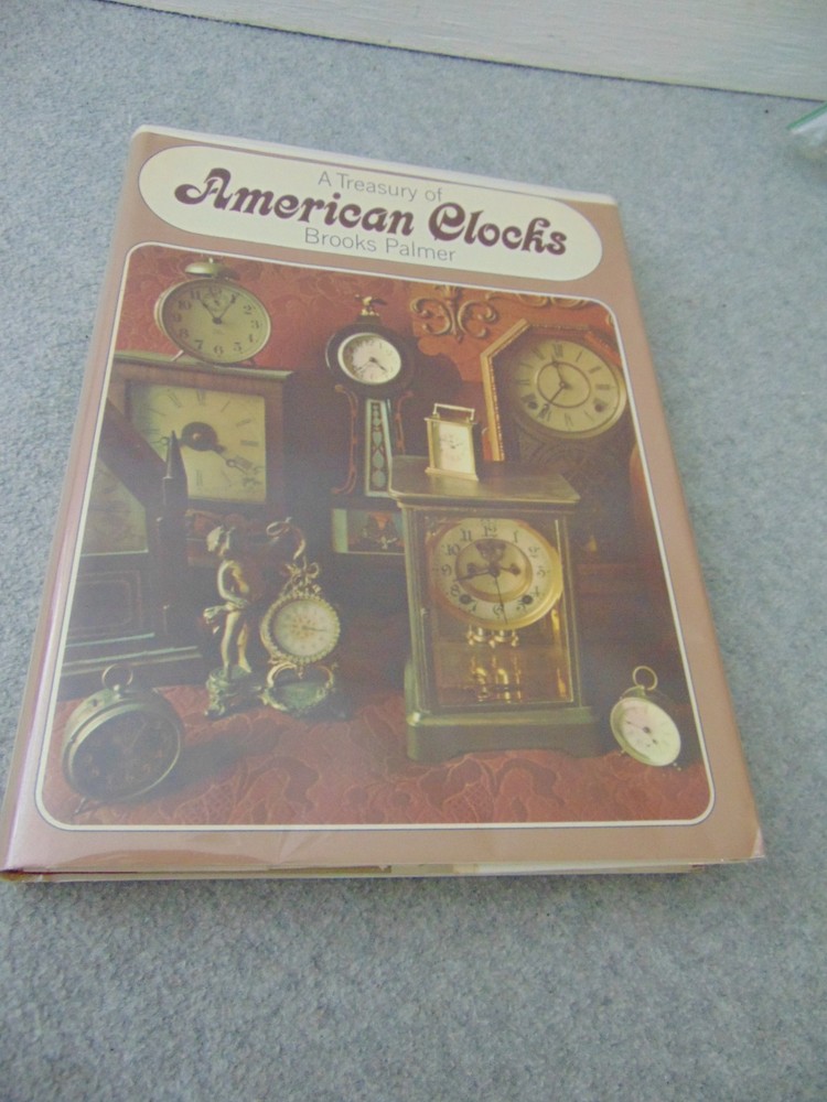 A TREASURY OF AMERICAN CLOCKS BY BROOKS PALMER BOOK