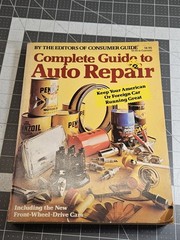 Complete Guide to Auto Repair Consumer Guide 1981 Paperback Car Maintenance FWD