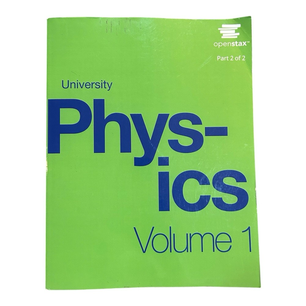 University Physics Volume 1 Part 2 of 2 Openstax ISBN 978-1-50669-817-5