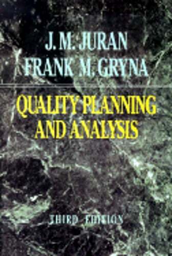 Quality Planning and Analysis: From Product Development Through Use by Gryna