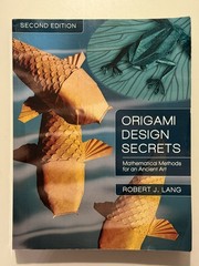 Origami Design Secrets: Mathematical Methods for an Ancient Art, Second Edit…