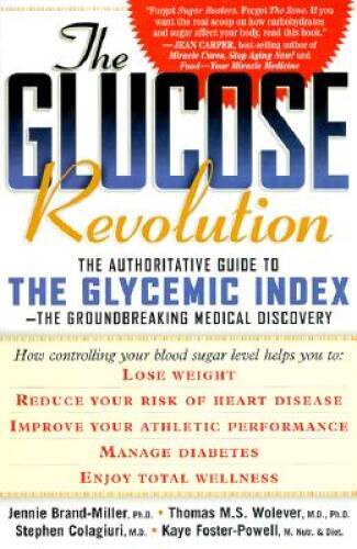 The Glucose Revolution: The Authoritative Guide to the Glycemic Index–th – GOOD