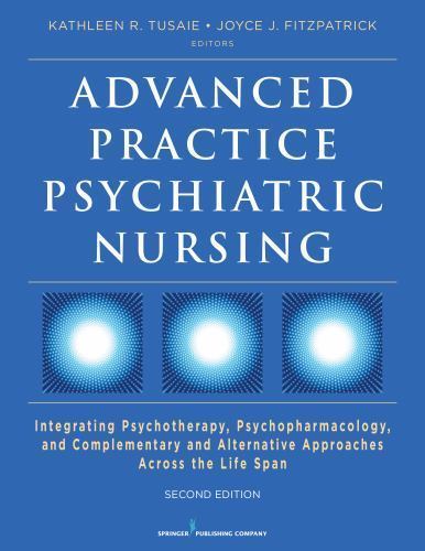 Advanced Practice Psychiatric Nursing, Second Edition: Integrating Psychothera..