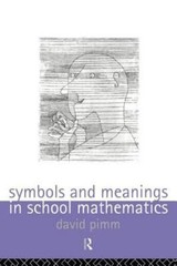 Symbols and Meanings in School Mathematics (Series), Pimm, David, 9780415113854
