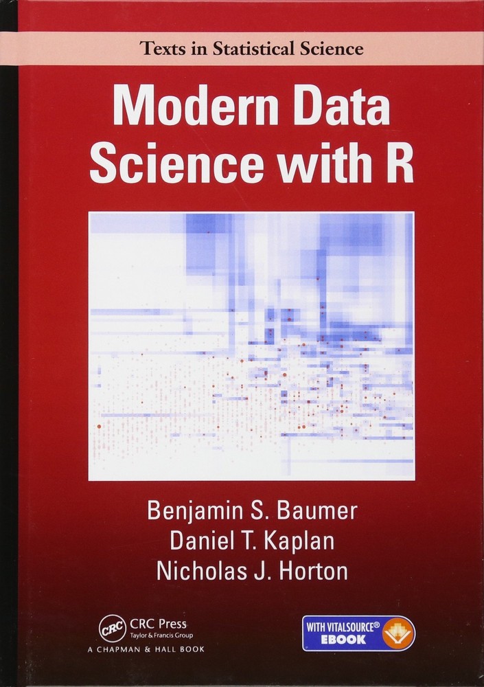 Modern Data Science with R (Chapman & Hall/CRC Texts in Statistical Science)…