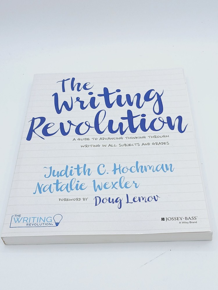 The Writing Revolution: A Guide To Advancing Thinking Through Writing In V Good.