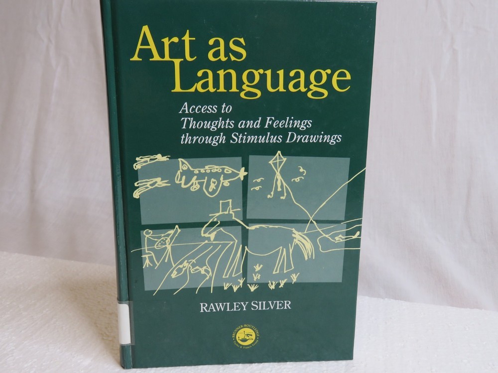 Art as Language: Access to Emotions – Hardcover, by Silver Rawley – Very Good