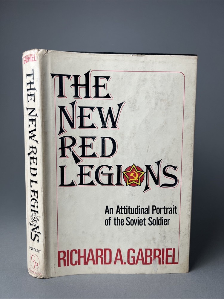 1980 The New Red Legions Richard A. Gabriel HC DJ Soviet Soldier Army