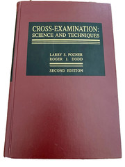 Cross-Examination: Science and Techniques Second Edition by Pozner, Larry S 2009