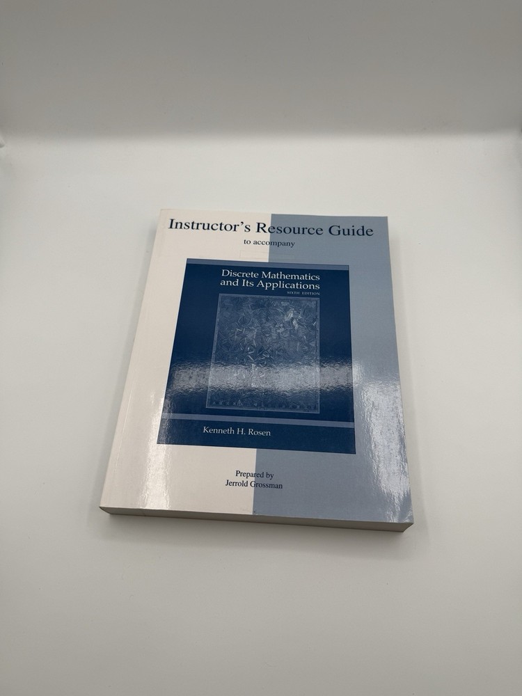 Instructor’s Resource Guide to accompany Discrete Mathematics & It’s Application