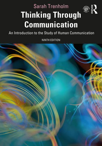 Thinking Through Communication: An Introduction to the Study of Human Communica