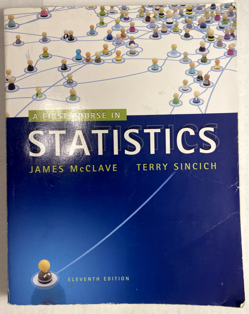 “A First Course in Statistics” by Terry Sincich and James McClave (2013)