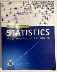 “A First Course in Statistics” by Terry Sincich and James McClave (2013)