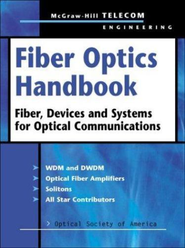 Fiber Optics Handbook: Fiber, Devices, and Systems for Optical Communications, O