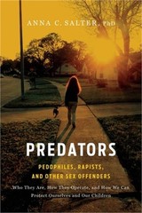 Predators: Pedophiles, Rapists, and Other Sex Offenders (Paperback or Softback)