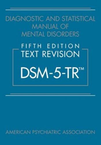 Diagnostic and Statistical Manual of Mental Disorders DSM-5-TR™ by American…
