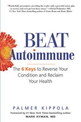 Beat Autoimmune: The 6 Keys to Reverse Your Condition and Reclaim Your – GOOD