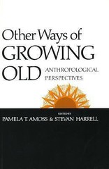 Other Ways of Growing Old: Anthropological Perspectives, , Very Good Book