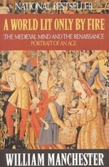 A World Lit Only by Fire: The Medieval Mind and the Renaissance: Portrait – GOOD