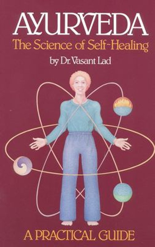 Ayurveda: a Practical Guide : The Science of Self Healing Paperba